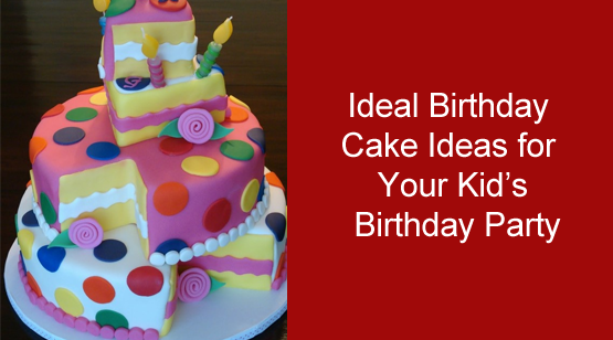 Ideal Birthday Cake Ideas for Your Kid's Birthday Party - GiftJaipur Blog
