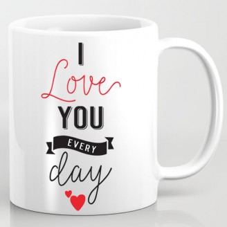 I love you everyday mug Anniversary gifts Delivery Jaipur, Rajasthan