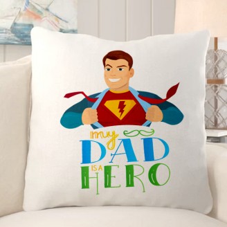 My dad is a hero cushion with filler Gifts For Father Delivery Jaipur, Rajasthan