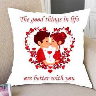 Good things in life are better with you cushion Valentine Week Delivery Jaipur, Rajasthan